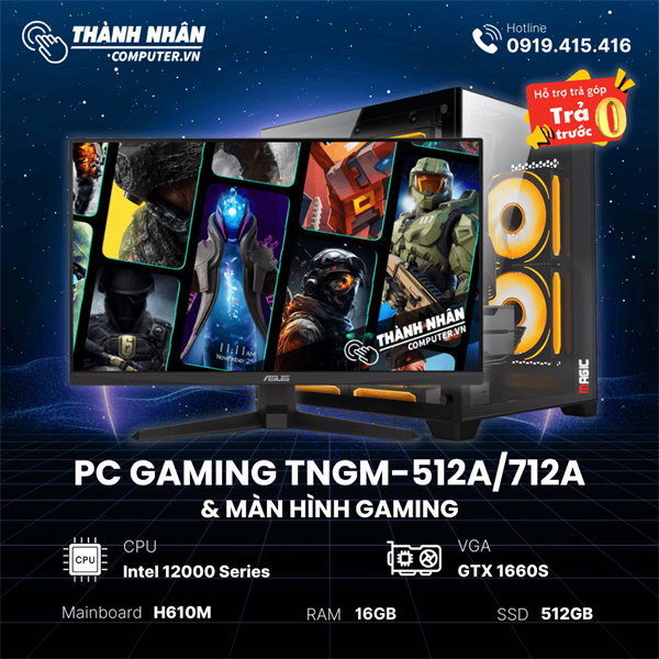 PC Gaming TNGM-512A/712A Intel Core i5 12400F/I7 12700F - Ram 16GB - SSD 512GB VGA GTX 1660S.